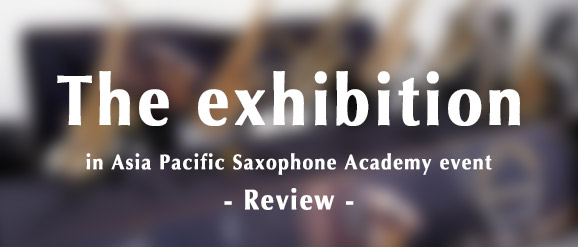 2019 The exhibition in Asia Pacific Saxophone Academy (APSA) event Chateau saxophone